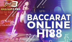 Cách chơi baccarat Hi88 chi tiết